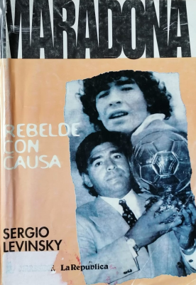 Maradona, rebelde con causa