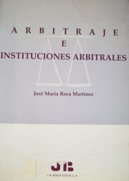 Arbitraje e instituciones arbitrales