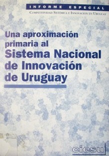 Una aproximación primaria al Sistema Nacional de Innovación de Uruguay