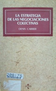 La estrategia de las negociaciones colectivas.