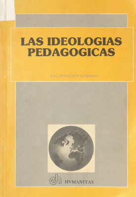 Las ideolog&iacute;as pedag&oacute;gicas : proposiciones te&oacute;ricas, un modelo de an&aacute;lisis y su aplicaci&oacute;n