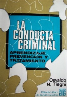 La conducta criminal : aprendizaje, prevención y tratamiento