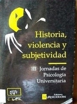 Historia, violencia y subjetividad