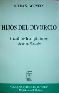 Hijos del divorcio : cuando los incumplimientos generan maltrato