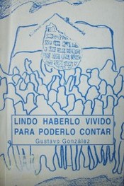 Lindo haberlo vivido para poderlo contar