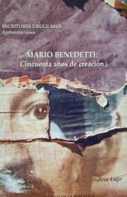 Mario Benedetti : cincuenta años de creación