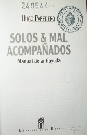 Solos & mal acompañados : manual de antiayuda