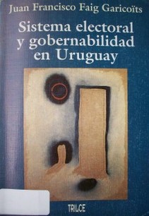 Sistema electoral y gobernabilidad en Uruguay