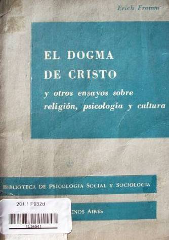 El dogma de Cristo y otros ensayos sobre religión, psicología y cultura