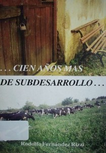 Cien años más de subdesarrollo...