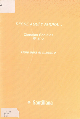 Desde aquí y ahora... : Ciencias Sociales 6º año : guía para el maestro