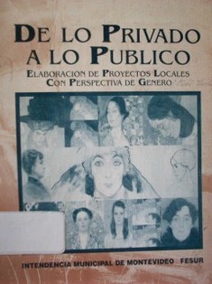 De lo privado a lo público : elaboración de proyectos locales con perspectiva de género