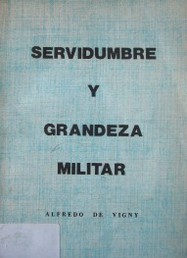 Servidumbre y grandeza militar