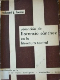 Ubicación de Florencio Sánchez en la literatura dramática
