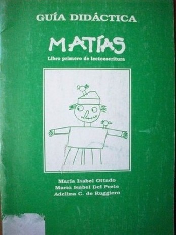 Matías : libro primero de lectoescritura : guía didáctica