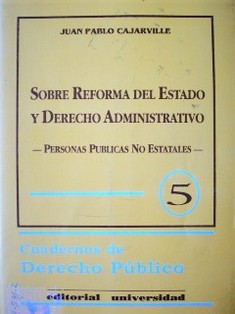 Sobre reforma del Estado y Derecho Administrativo : personas públicas no estatales