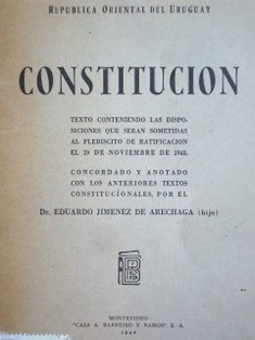 Constitución : texto conteniendo las disposiciones ratificadas en el plebiscito de 29 de noviembre de 1942