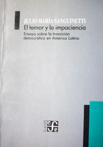 El temor y la impaciencia : ensayo sobre la transición democrática en América Latina