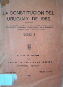 La Constitución del Uruguay de 1952 : notas taquigráficas tomadas del Aula de Derecho Constitucional 2º