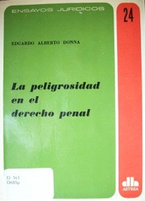 La peligrosidad en el Derecho Penal