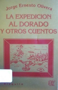 La expedición al Dorado y otros cuentos