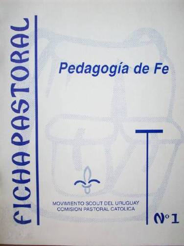 Pedagogía de fe : evangelización en el Movimiento Scout