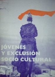 Jóvenes y exclusión socio cultural