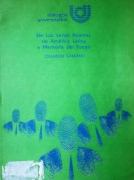 De las venas abiertas de América Latina a Memoria del Fuego