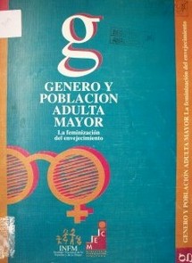 Género y población adulta : la feminización del envejecimiento