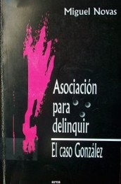 Asociación para delinquir : (el caso González)