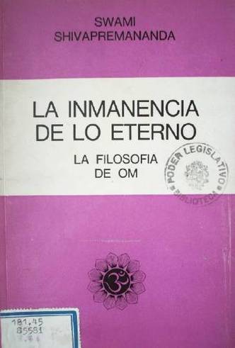 La inmanencia de lo eterno : la filosofía de Om