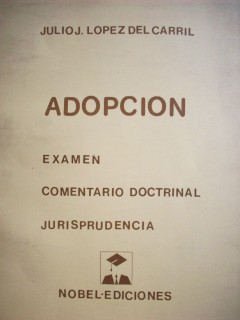 Adopción : examen. Comentario doctrinal. Jurisprudencia.