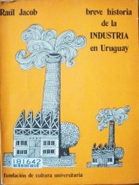 Breve historia de la industria en Uruguay
