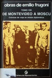 De Montevideo a Moscú : crónicas de viaje en misión diplomática