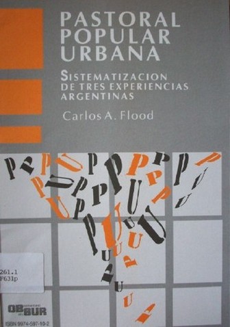 Pastoral popular urbana : sistematización de tres experiencias argentinas