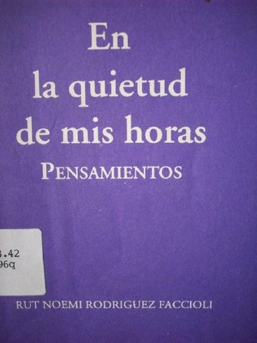 En la quietud de mis horas : pensamientos