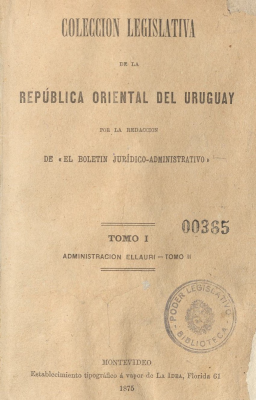 Colección legislativa de la República Oriental del Uruguay : por la redacción de "El Boletín jurídico-administrativo"