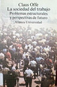 La sociedad del trabajo : problemas estructurales y perspectivas del trabajo