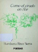 Como el ciruelo en flor : (poesias)