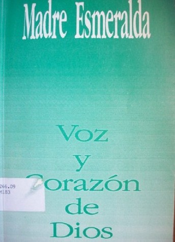 Madre Esmeralda : voz y corazón de Dios