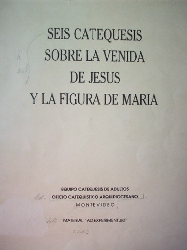 Seis catequesis sobre la venida de Jesús y la figura de María