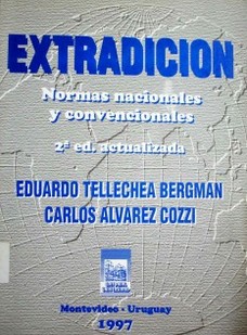 Extradición : normas nacionales y convencionales