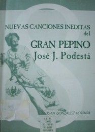 Nuevas canciones inéditas del Gran Pepino "88" José J. Podestá : 1895 - 1896