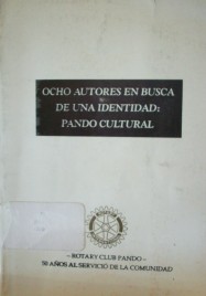 Ocho autores en busca de una identidad : Pando cultural