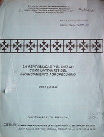 La rentabilidad y el riesgo como limitantes del financiamiento agropecuario