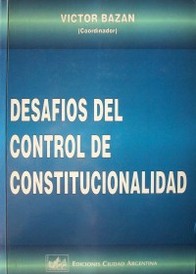 Desafíos del control de constitucionalidad