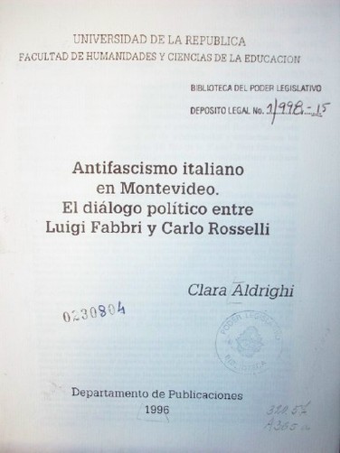 Antifascismo italiano en Montevideo : el diálogo político entre Luigi Fabri y Carlo Roselli