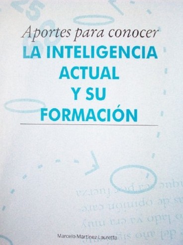 Aportes para conocer la inteligencia actual y su formación