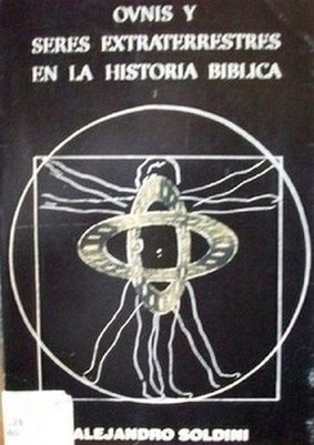 Ovnis y seres extraterrestres en la historia biblíca : (Antiguo Testamento)