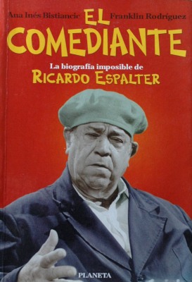 El comediante : la biografía imposible de Ricardo Espalter